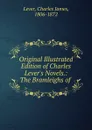 Original Illustrated Edition of Charles Lever.s Novels.: The Bramleighs of . - Lever Charles James