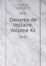 Oeuvres de Voltaire, Volume 41 - Voltaire