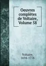 Oeuvres completes de Voltaire, Volume 58 - Voltaire