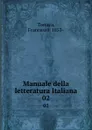 Manuale della letteratura Italiana. 02 - Francesco Torraca