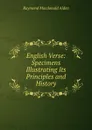 English Verse: Specimens Illustrating Its Principles and History - Raymond Macdonald Alden