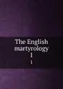 The English martyrology. 1 - John Foxe