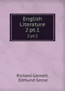 English Literature. 2:pt.1 - Richard Garnett