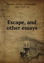 Escape, and other essays - Arthur Christopher Benson