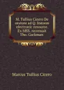 M. Tullius Cicero De oratore ad Q. fratrem electronic resource. Ex MSS. recensuit Tho. Cockman - Marcus Tullius Cicero