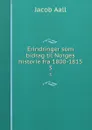 Erindringer som bidrag til Norges historie fra 1800-1815. 3 - Jacob Aall