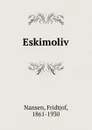 Eskimoliv - Fridtjof Nansen