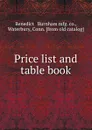 Price list and table book - Benedict and Burnham