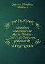 Memoires historiques de Marie-Therese-Louise de Carignan, princesse de . - Elisabeth