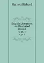 English Literature: An Illustrated Record. 4,.pt. 1 - Garnett Richard