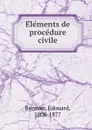 Elements de procedure civile - Edouard Bonnier