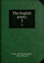 The English poets;. 3 - Thomas Humphry Ward