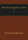 John de Lancaster. A novel. 1 - Cumberland Richard