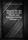 Magazin fur das Neueste aus der Physik und Naturgeschichte, Volume 4 - Georg Christoph Lichtenberg