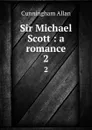 Sir Michael Scott : a romance. 2 - Cunningham Allan