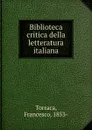 Biblioteca critica della letteratura italiana - Francesco Torraca