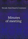 Minutes of meeting . - Nevada. State Board of Assessors