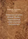 Memoirs of John Horne Tooke, interspersed with original documents - Alexander Stephens