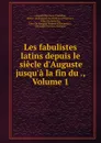 Les fabulistes latins depuis le siecle d.Auguste jusqu.a la fin du ., Volume 1 - Léopold Hervieux
