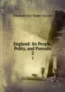 England: Its People, Polity, and Pursuits. 2 - Thomas Hay Sweet Escott