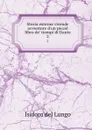 Storia esterna vicende avventure d.un piccol libro de. tiempi di Dante. 2 - Isidoro del Lungo