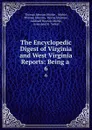 The Encyclopedic Digest of Virginia and West Virginia Reports: Being a . 6 - Thomas Johnson Michie