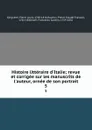 Histoire litteraire d.Italie; revue et corrigee sur les manuscrits de l.auteur, ornee de son portrait. 5 - Pierre Louis Ginguené