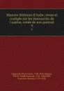 Histoire litteraire d.Italie; revue et corrigee sur les manuscrits de l.auteur, ornee de son portrait. 9 - Pierre Louis Ginguené