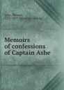 Memoirs of confessions of Captain Ashe - Thomas Ashe