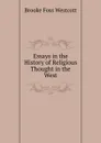 Essays in the History of Religious Thought in the West - Westcott Brooke Foss