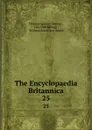 The Encyclopaedia Britannica. 25 - Thomas Spencer Baynes
