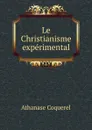 Le Christianisme experimental - Athanase Coquerel