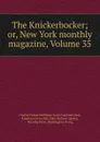 The Knickerbocker; or, New York monthly magazine, Volume 35 - Charles Fenno Hoffman