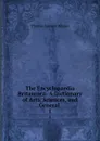 The Encyclopaedia Britannica: A Dictionary of Arts, Sciences, and General . 1 - Thomas Spencer Baynes