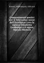 Componimenti poetici per le felicissime nozze dell.Eccellenze Loro la signora Elisabetta Gradenigo e il signor Niccolo Michieli - Michelangelo Bonotti