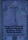 Exonerative Insanity: Addresses Delivered by John A. Taylor, in the Cases of . - John A. Taylor