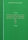 Extrait abrege des vieux memoriaux de l.abbaye de Saint-Aubin-des-Bois en . 109 - Michel Francisque