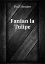Fanfan la Tulipe - Paul Meurice