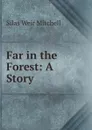 Far in the Forest: A Story - Mitchell S. Weir