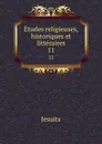 Etudes religieuses, historiques et litteraires. 11 - Jesuits