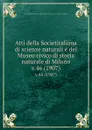 Atti della Societitaliana di scienze naturali e del Museo civico di storia naturale di Milano. v.46 (1907) - Societitaliana di scienze naturali