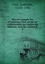 OEuvres completes d.Ambroise Pare revues et collationnees sur toutes les editions, avec les variantes. 5 - Ambroise Paré