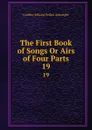 The First Book of Songs Or Airs of Four Parts. 19 - Godfrey Edward Pellew Arkwright