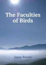 The Faculties of Birds - James Rennie