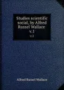 Studies scientific . social, by Alfred Russel Wallace . v.1 - Alfred Russel Wallace