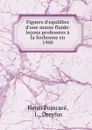 Figures d.equilibre d.une masse fluide: lecons professees a la Sorbonne en 1900 - Henri Poincaré