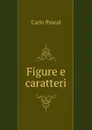 Figure e caratteri - Carlo Pascal