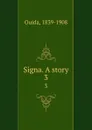 Signa. A story. 3 - Ouida
