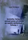 Juvenilia: being a second series of essays on sundry aesthetical ., Volume 1 - Vernon Lee