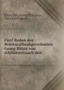 Funf Reden des Reichsrathsabgeordneten Georg Ritter von schonerer(nach den . - Ritter von Georg Schönerer